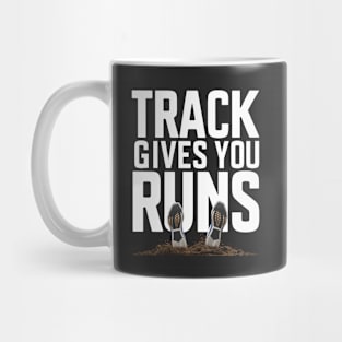 Track can give you runs Mug